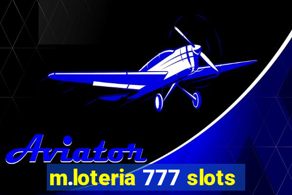 m.loteria 777 slots